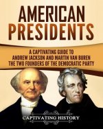 American Presidents: A Captivating Guide to Andrew Jackson and Martin Van Buren