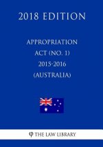 Appropriation Act (No. 1) 2015-2016 (Australia) (2018 Edition)