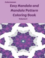Easy Mandala and Mandala Pattern Coloring Book Volume 5