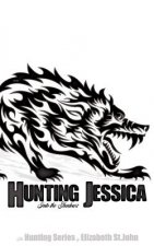 Hunting Jessica - Book 1 - The Hunting Series