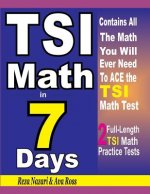 Tsi Math in 7 Days: Step-By-Step Guide to Preparing for the Tsi Math Test Quickly