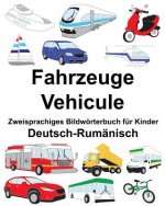 Deutsch-Rumänisch Fahrzeuge/Vehicule Zweisprachiges Bildwörterbuch für Kinder
