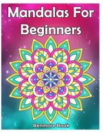 Mandala For Beginners: Adult Coloring Book 50 Mandala Images Stress Management Coloring Book with Fun, Easy, and Relaxing Coloring Pages (Per