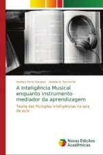 Inteligencia Musical enquanto instrumento mediador da aprendizagem
