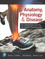 Anatomy, Physiology, & Disease: An Interactive Journey for Health Professionals Plus Mylab Health Professions with Pearson Etext -- Access Card Packag
