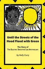Until the Streets of the Hood Flood with Green: The Story of the Electric Smoothie Lab Apothecary