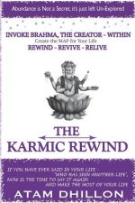 The Karmic Rewind - Invoke Brahma the Creator Within: Rewind - Revive - ReLive