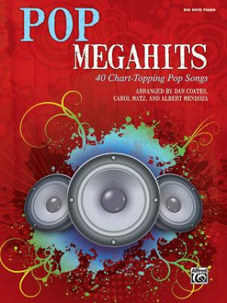 Pop Megahits: 40 Chart-Topping Pop Songs (Big Note Piano)