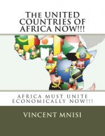 The UNITED COUNTRIES OF AFRICA NOW!!!