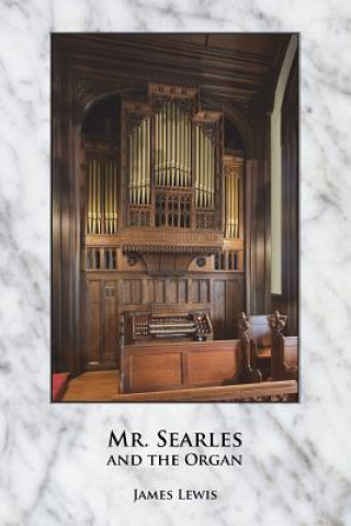 Mr. Searles and the Organ