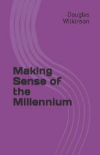 Making Sense of the Millennium