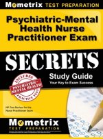 Psychiatric-Mental Health Nurse Practitioner Exam Secrets: NP Test Review for the Nurse Practitioner Exam (Study Guide)