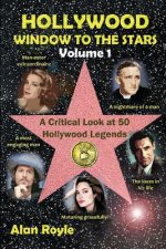 Hollywood Window to the Stars, Volume 1: A Critical Look at 50 Hollywood Legends