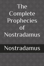 Complete Prophecies of Nostradamus
