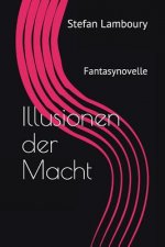Illusionen Der Macht: Fantasynovelle