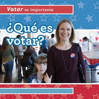 Que Es Votar? (What Is Voting?)
