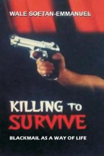 Killing to Survive: Blackmail as a Way of Life