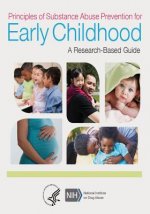 Principles of Substance Abuse Prevention for Early Childhood: A Research-Based Guide