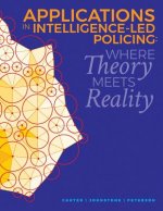 Applications in Intelligence-Led Policing: Where Theory Meets Reality