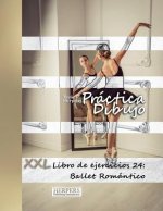 Práctica Dibujo - XXL Libro de ejercicios 24: Ballet Romántico