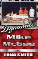 Dynamite Mike McGee: A biography