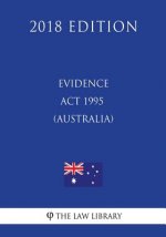 Evidence Act 1995 (Australia) (2018 Edition)