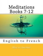Meditations Books 7-12: English to French