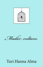 Madár Voltam