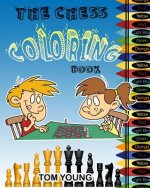 The Chess Coloring Book: Learn about chess while being creative coloring each chess related design. Included is a description of each chess pie