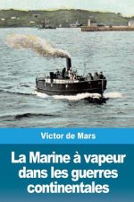 La Marine ? vapeur dans les guerres continentales