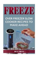Freeze: Over Freezer Slow Cooker Recipes To Make Ahead