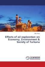 Effects of oil exploration on Economy, Environment & Society of Turkana