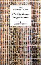 L'ART DE FER-NE UN GRA MASSA