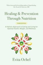 Healing & Prevention Through Nutrition: A Holistic Approach to Eating and Living for Optimal Health, Weight, and Wellness