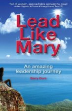 Lead Like Mary: An amazing leadership journey