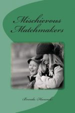 Mischievous Matchmakers