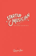 Startup Musician: Make Money Making Music