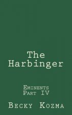 The Harbinger: Eminents Part IV