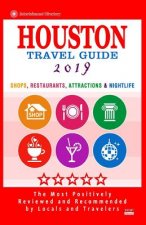 Houston Travel Guide 2019: Shop, Restaurants, Attractions & Nightlife in Houston, Texas (City Travel Guide 2019)