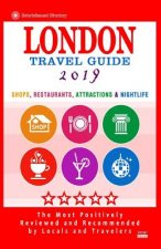 London Travel Guide 2019: Shops, Restaurants, Attractions & Nightlife in London, England (City Travel Guide 2019)