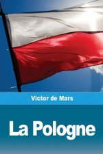 La Pologne: Ses anciennes Provinces et ses véritables Limites