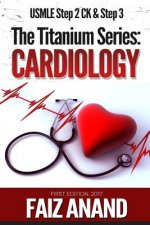 The Titanium Series: Cardiology for the USMLE Step 2 CK & Step 3