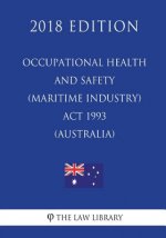 Occupational Health and Safety (Maritime Industry) Act 1993 (Australia) (2018 Edition)