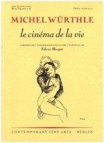 Michel Wurthle: le cinema de la vie