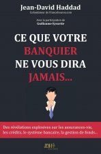 Ce que votre banquier ne vous dira jamais...