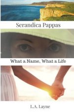 Serandica Pappas: What a Name, What a Life