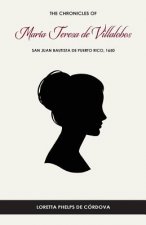 The Chronicles of María Teresa de Villalobos: San Juan Bautista de Puerto Rico, 1650