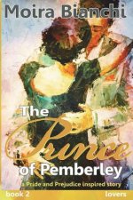 The Prince of Pemberley - FRIENDS: A Pride and Prejudice inspired story continues