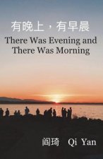 There Was Evening and There Was Morning