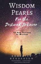 Wisdom Pearls for the Destined Believer: 45 Days of Wisdom Nuggets
